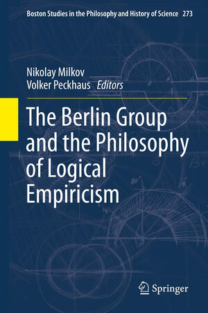 Buchcover The Berlin Group and the Philosophy of Logical Empiricism | EAN 9789400754843 | ISBN 94-007-5484-1 | ISBN 978-94-007-5484-3