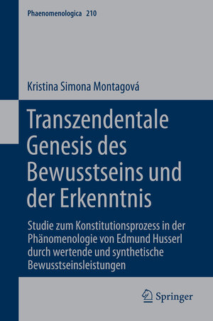 Buchcover Transzendentale Genesis des Bewusstseins und der Erkenntnis | Kristina Montagova | EAN 9789400757943 | ISBN 94-007-5794-8 | ISBN 978-94-007-5794-3