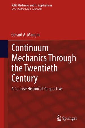 Buchcover Continuum Mechanics Through the Twentieth Century | Gerard A Maugin | EAN 9789400763524 | ISBN 94-007-6352-2 | ISBN 978-94-007-6352-4