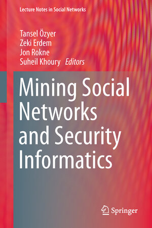 Buchcover Mining Social Networks and Security Informatics | EAN 9789400763586 | ISBN 94-007-6358-1 | ISBN 978-94-007-6358-6