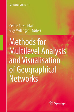 Buchcover Methods for Multilevel Analysis and Visualisation of Geographical Networks | EAN 9789400766778 | ISBN 94-007-6677-7 | ISBN 978-94-007-6677-8