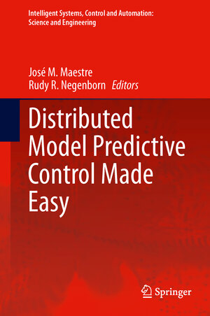 Buchcover Distributed Model Predictive Control Made Easy | EAN 9789400770058 | ISBN 94-007-7005-7 | ISBN 978-94-007-7005-8
