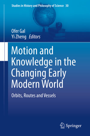 Buchcover Motion and Knowledge in the Changing Early Modern World | EAN 9789400773820 | ISBN 94-007-7382-X | ISBN 978-94-007-7382-0