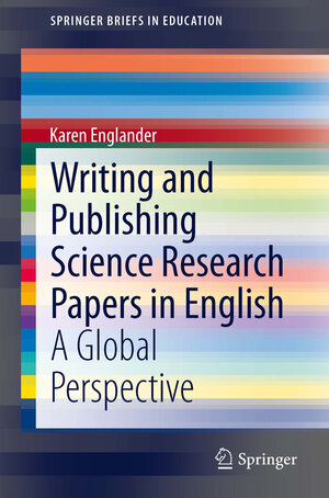 Buchcover Writing and Publishing Science Research Papers in English | Karen Englander | EAN 9789400777149 | ISBN 94-007-7714-0 | ISBN 978-94-007-7714-9