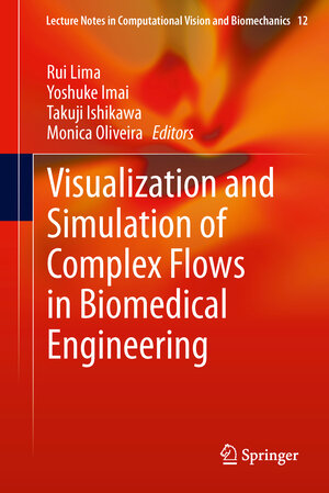 Buchcover Visualization and Simulation of Complex Flows in Biomedical Engineering | EAN 9789400777682 | ISBN 94-007-7768-X | ISBN 978-94-007-7768-2