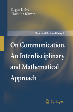 Buchcover On Communication. An Interdisciplinary and Mathematical Approach | Jürgen Klüver | EAN 9789400787049 | ISBN 94-007-8704-9 | ISBN 978-94-007-8704-9