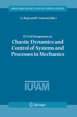 Buchcover IUTAM Symposium on Chaotic Dynamics and Control of Systems and Processes in Mechanics | EAN 9789400788992 | ISBN 94-007-8899-1 | ISBN 978-94-007-8899-2