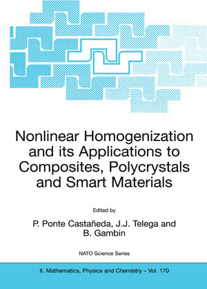 Buchcover Nonlinear Homogenization and its Applications to Composites, Polycrystals and Smart Materials  | EAN 9789400789241 | ISBN 94-007-8924-6 | ISBN 978-94-007-8924-1