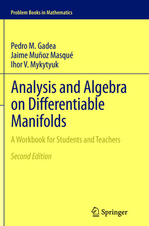 Buchcover Analysis and Algebra on Differentiable Manifolds | Pedro M. Gadea | EAN 9789400793309 | ISBN 94-007-9330-8 | ISBN 978-94-007-9330-9