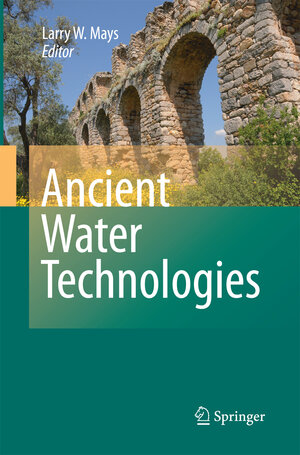 Buchcover Ancient Water Technologies | EAN 9789400793361 | ISBN 94-007-9336-7 | ISBN 978-94-007-9336-1