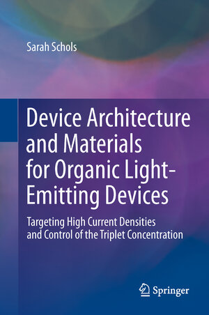 Buchcover Device Architecture and Materials for Organic Light-Emitting Devices | Sarah Schols | EAN 9789400794030 | ISBN 94-007-9403-7 | ISBN 978-94-007-9403-0