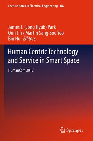 Buchcover Human Centric Technology and Service in Smart Space | EAN 9789400795594 | ISBN 94-007-9559-9 | ISBN 978-94-007-9559-4