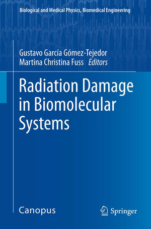 Buchcover Radiation Damage in Biomolecular Systems | EAN 9789400795822 | ISBN 94-007-9582-3 | ISBN 978-94-007-9582-2