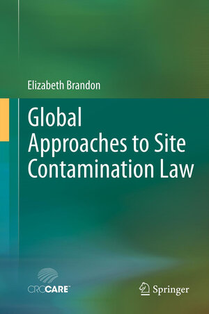Buchcover Global Approaches to Site Contamination Law | Elizabeth Brandon | EAN 9789400795914 | ISBN 94-007-9591-2 | ISBN 978-94-007-9591-4