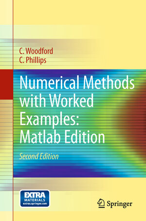 Buchcover Numerical Methods with Worked Examples: Matlab Edition | C. Woodford | EAN 9789400796577 | ISBN 94-007-9657-9 | ISBN 978-94-007-9657-7