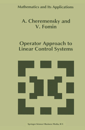 Buchcover Operator Approach to Linear Control Systems | A. Cheremensky | EAN 9789400901278 | ISBN 94-009-0127-5 | ISBN 978-94-009-0127-8