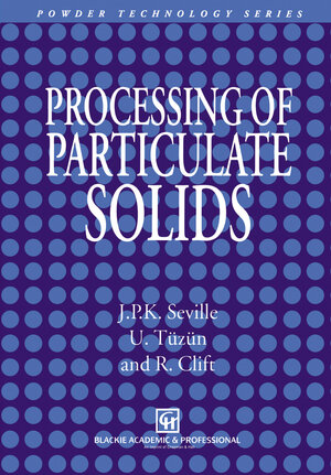 Buchcover Processing of Particulate Solids | J.P. Seville | EAN 9789400914599 | ISBN 94-009-1459-8 | ISBN 978-94-009-1459-9