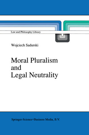 Buchcover Moral Pluralism and Legal Neutrality | Wojciech Sadurski | EAN 9789400919280 | ISBN 94-009-1928-X | ISBN 978-94-009-1928-0