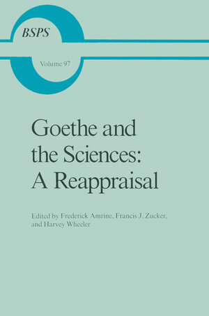 Buchcover Goethe and the Sciences: A Reappraisal | EAN 9789400937611 | ISBN 94-009-3761-X | ISBN 978-94-009-3761-1