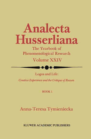 Buchcover Logos and Life: Creative Experience and the Critique of Reason | Anna-Teresa Tymieniecka | EAN 9789400939158 | ISBN 94-009-3915-9 | ISBN 978-94-009-3915-8