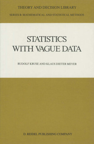 Buchcover Statistics with Vague Data | Rudolf Kruse | EAN 9789400939431 | ISBN 94-009-3943-4 | ISBN 978-94-009-3943-1