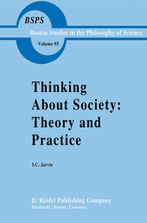 Buchcover Thinking about Society: Theory and Practice | Ian Jarvie | EAN 9789400954243 | ISBN 94-009-5424-7 | ISBN 978-94-009-5424-3