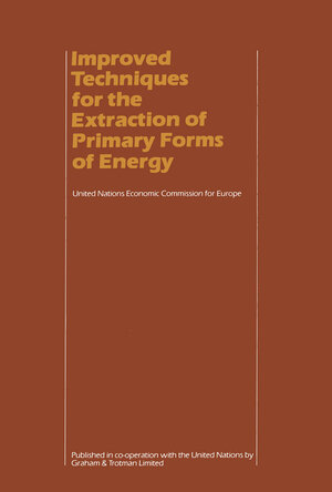 Buchcover Improved Techniques for the Extraction of Primary Forms of Energy | UN Economic Commission for Europe | EAN 9789400966512 | ISBN 94-009-6651-2 | ISBN 978-94-009-6651-2