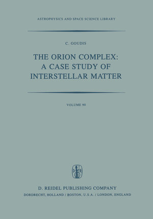 Buchcover The Orion Complex: A Case Study of Interstellar Matter | C.D. Goudis | EAN 9789400977129 | ISBN 94-009-7712-3 | ISBN 978-94-009-7712-9