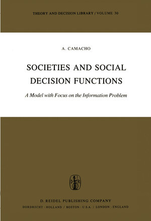 Buchcover Societies and Social Decision Functions | A. Camacho | EAN 9789400978133 | ISBN 94-009-7813-8 | ISBN 978-94-009-7813-3