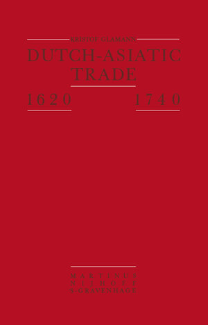 Buchcover Dutch-Asiatic Trade 1620 – 1740 | Kristof Glamann | EAN 9789400983632 | ISBN 94-009-8363-8 | ISBN 978-94-009-8363-2