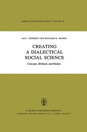 Buchcover Creating a Dialectical Social Science | I.I. Mitroff | EAN 9789400984691 | ISBN 94-009-8469-3 | ISBN 978-94-009-8469-1
