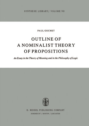 Buchcover Outline of a Nominalist Theory of Propositions | Paul Gochet | EAN 9789400989511 | ISBN 94-009-8951-2 | ISBN 978-94-009-8951-1
