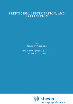 Buchcover Skepticism, Justification, and Explanation | E. Cornman | EAN 9789400989580 | ISBN 94-009-8958-X | ISBN 978-94-009-8958-0
