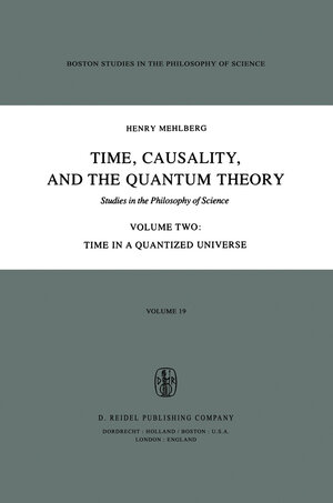Buchcover Time, Causality, and the Quantum Theory | S. Mehlberg | EAN 9789400989887 | ISBN 94-009-8988-1 | ISBN 978-94-009-8988-7