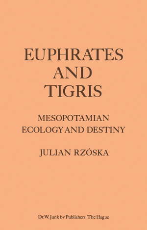 Buchcover Euphrates and Tigris, Mesopotamian Ecology and Destiny | EAN 9789400991712 | ISBN 94-009-9171-1 | ISBN 978-94-009-9171-2