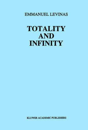 Buchcover Totality and Infinity | E. Levinas | EAN 9789400993440 | ISBN 94-009-9344-7 | ISBN 978-94-009-9344-0
