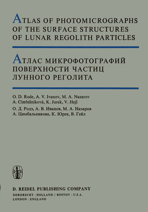 Buchcover Atlas of Photomicrographs of the Surface Structures of Lunar Regolith Particles | O.D. Rode | EAN 9789400993594 | ISBN 94-009-9359-5 | ISBN 978-94-009-9359-4