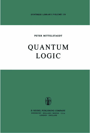 Buchcover Quantum Logic | Peter Mittelstaedt | EAN 9789400998735 | ISBN 94-009-9873-2 | ISBN 978-94-009-9873-5