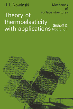 Buchcover Theory of thermoelasticity with applications | J.L. Nowinski | EAN 9789400999312 | ISBN 94-009-9931-3 | ISBN 978-94-009-9931-2