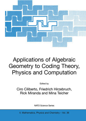 Buchcover Applications of Algebraic Geometry to Coding Theory, Physics and Computation | EAN 9789401010115 | ISBN 94-010-1011-0 | ISBN 978-94-010-1011-5