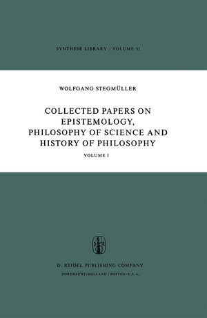 Buchcover Collected Papers on Epistemology, Philosophy of Science and History of Philosophy | W. Stegmüller | EAN 9789401011297 | ISBN 94-010-1129-X | ISBN 978-94-010-1129-7