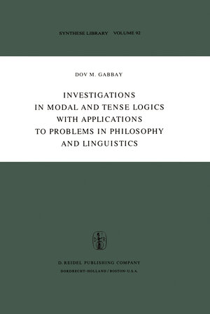 Buchcover Investigations in Modal and Tense Logics with Applications to Problems in Philosophy and Linguistics | Dov M. Gabbay | EAN 9789401014557 | ISBN 94-010-1455-8 | ISBN 978-94-010-1455-7