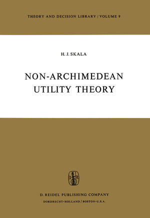 Buchcover Non-Archimedean Utility Theory | Heinz J. Skala | EAN 9789401017268 | ISBN 94-010-1726-3 | ISBN 978-94-010-1726-8