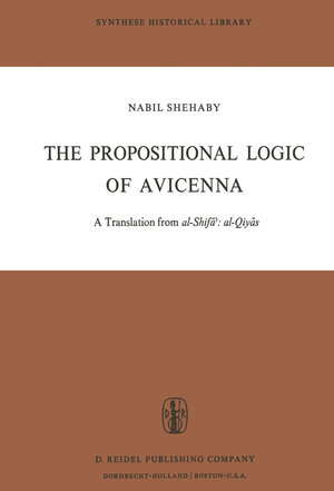 Buchcover The Propositional Logic of Avicenna | Avicenna | EAN 9789401026246 | ISBN 94-010-2624-6 | ISBN 978-94-010-2624-6