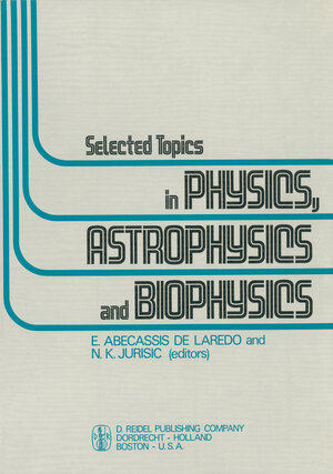Buchcover Selected Topics in Physics, Astrophysics and Biophysics | EAN 9789401026352 | ISBN 94-010-2635-1 | ISBN 978-94-010-2635-2