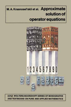 Buchcover Approximate Solution of Operator Equations | M.A. Krasnosel'skii | EAN 9789401027151 | ISBN 94-010-2715-3 | ISBN 978-94-010-2715-1