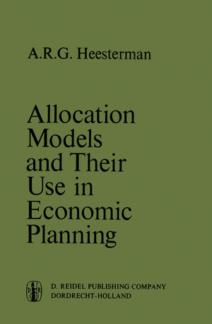 Buchcover Allocation Models and their Use in Economic Planning | Aaart R. Heesterman | EAN 9789401030861 | ISBN 94-010-3086-3 | ISBN 978-94-010-3086-1