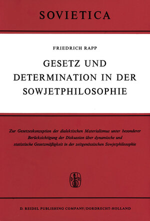Buchcover Gesetz und Determination in der Sowjetphilosophie | F. Rapp | EAN 9789401034593 | ISBN 94-010-3459-1 | ISBN 978-94-010-3459-3
