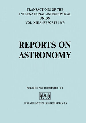Buchcover Reports on Astronomy/Proceedings of the Thirteenth General Assembly Prague 1967  | EAN 9789401034760 | ISBN 94-010-3476-1 | ISBN 978-94-010-3476-0