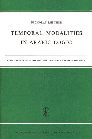 Buchcover Temporal Modalities in Arabic Logic | N. Rescher | EAN 9789401035255 | ISBN 94-010-3525-3 | ISBN 978-94-010-3525-5